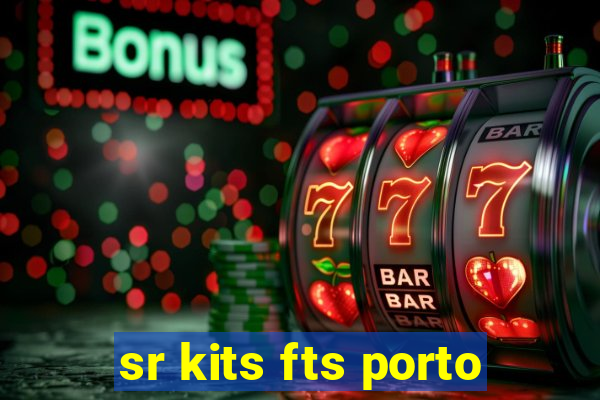 sr kits fts porto